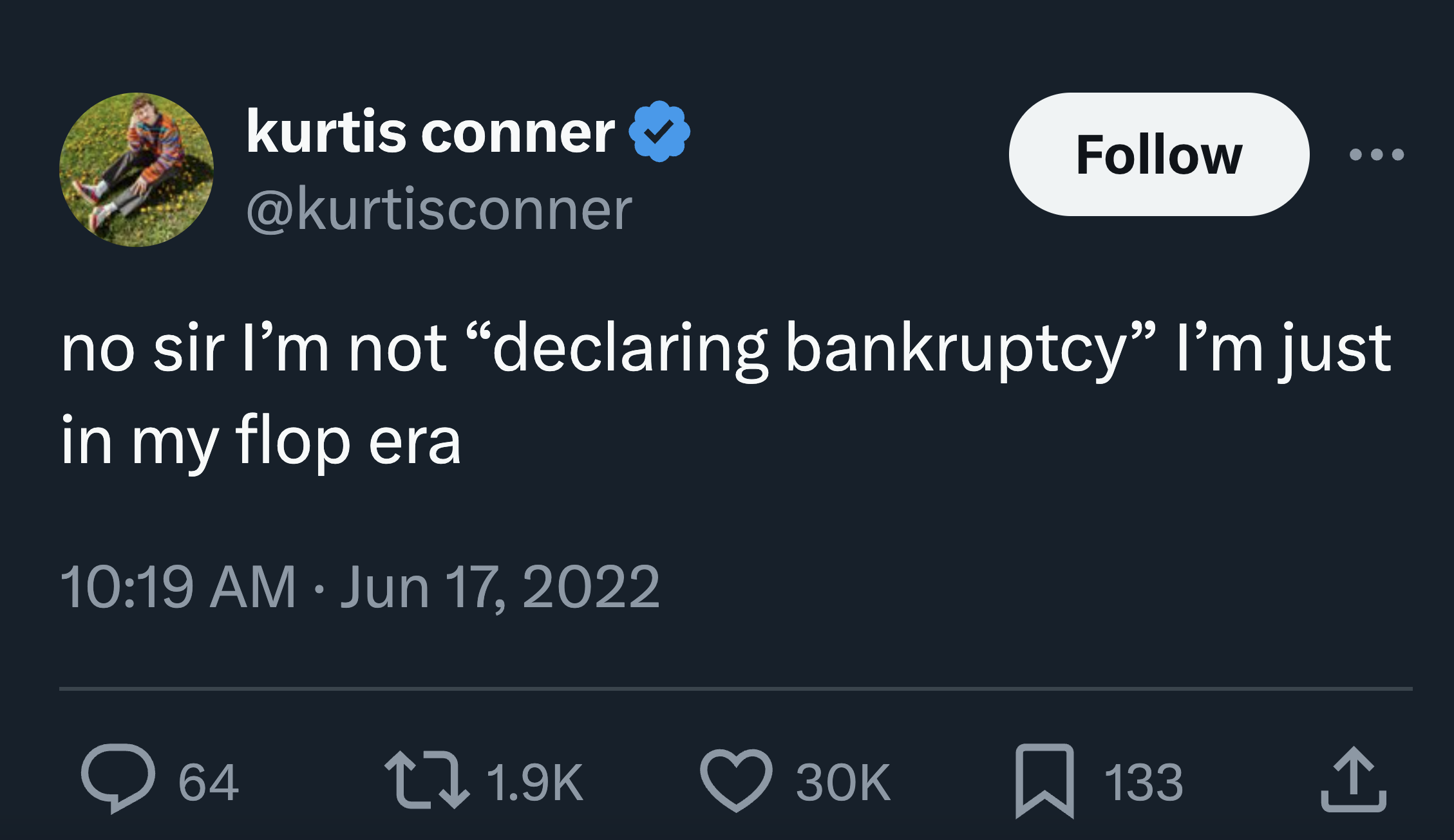 screenshot - kurtis conner no sir I'm not "declaring bankruptcy I'm just in my flop era 64 30K 133